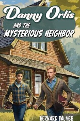 Cover of Danny Orlis and the Mysterious Neighbor