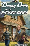 Book cover for Danny Orlis and the Mysterious Neighbor