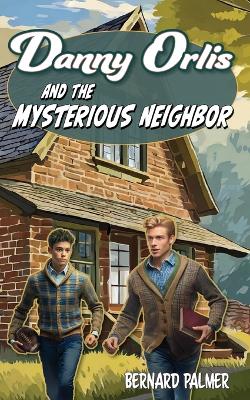 Cover of Danny Orlis and the Mysterious Neighbor