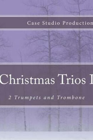 Cover of Christmas Trios I - 2 Trumpets and Trombone