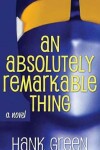 Book cover for An Absolutely Remarkable Thing