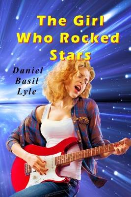 Cover of The Girl Who Rocked Stars