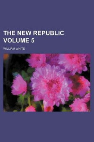 Cover of The New Republic Volume 5