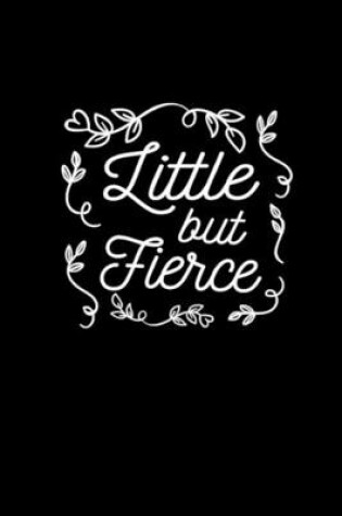 Cover of Little But Fierce - Cute Feminist Quote