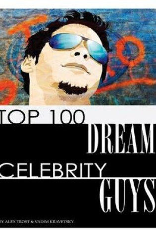 Cover of Top 100 Dream Celebrity Guys