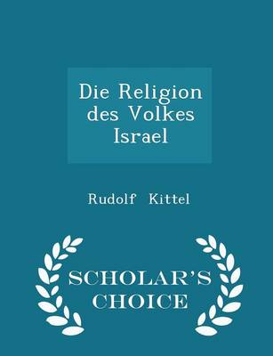 Book cover for Die Religion Des Volkes Israel - Scholar's Choice Edition