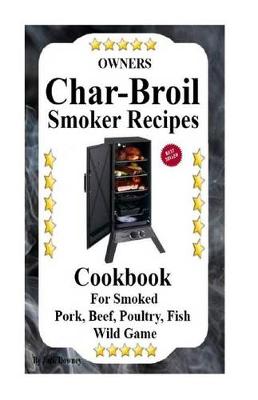 Book cover for Owners Char Broil Smoker Recipes