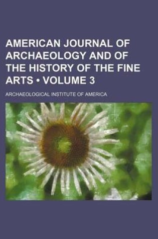 Cover of The American Journal of Archaeology and of the History of the Fine Arts Volume 3