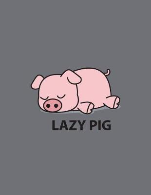 Cover of Lazy pig