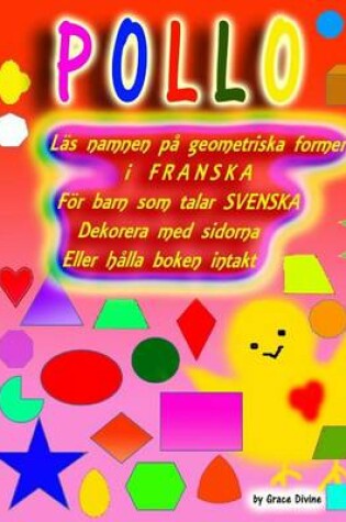 Cover of Las namnen pa geometriska former i FRANSKA Foer barn som talar SVENSKA Dekorera med sidorna Eller halla boken intakt