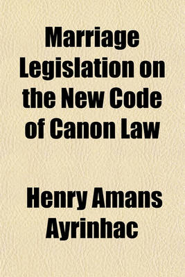 Book cover for Marriage Legislation on the New Code of Canon Law