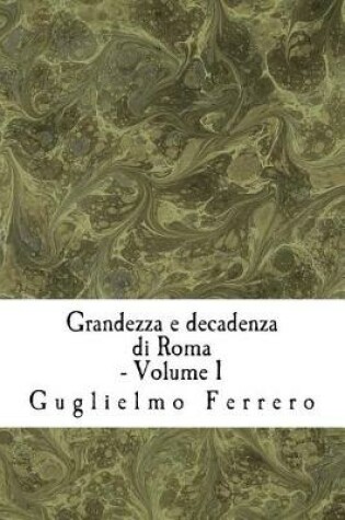 Cover of Grandezza E Decadenza Di Roma - Volume 1