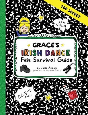 Cover of Grace's Irish Dance Feis Survival Guide