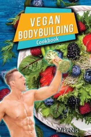 Cover of Vegan Bodybuilding Cookbook