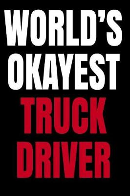 Book cover for World's Okayest Truck Driver