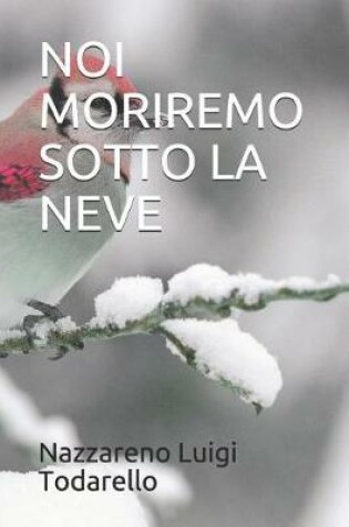 Cover of Noi Moriremo Sotto La Neve