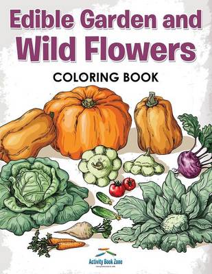 Book cover for Edible Garden and Wild Flowers Coloring Book