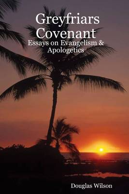 Book cover for Greyfriars Covenant: Essays on Evangelism & Apologetics
