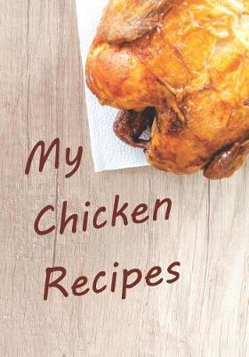 Book cover for My Chicken Recipes