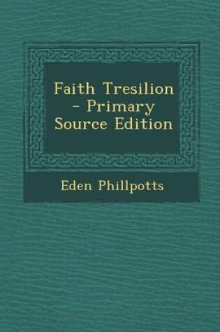 Cover of Faith Tresilion - Primary Source Edition