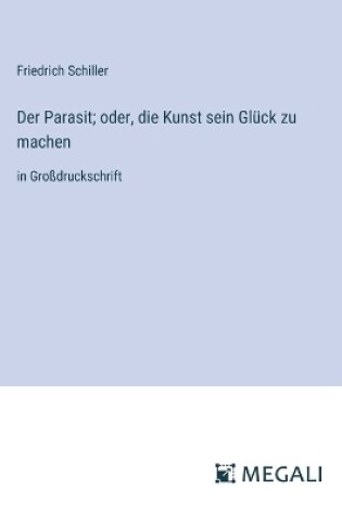 Cover of Der Parasit; oder, die Kunst sein Gl�ck zu machen