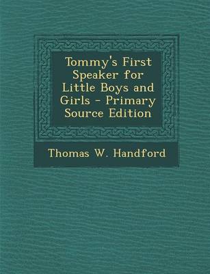 Book cover for Tommy's First Speaker for Little Boys and Girls - Primary Source Edition