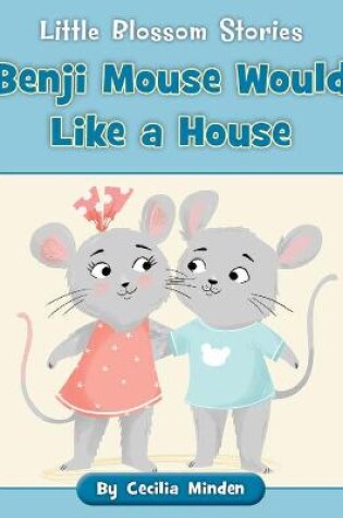 Cover of Benji Mouse Would Like a House