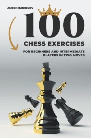 Cover of 100 Chess Exercises for Beginners and Intermediate Players in Two Moves