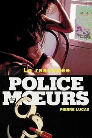 Cover of Police Des Moeurs N160 La Rescapee