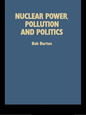 Book cover for Nuclear Power, Pollution and Politics