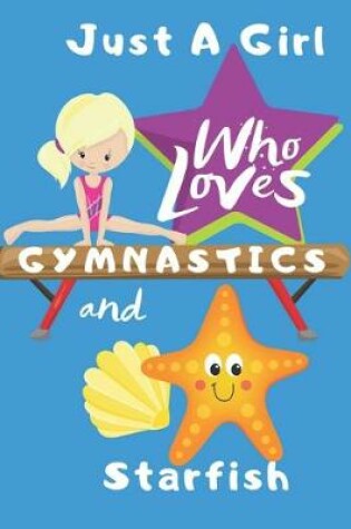 Cover of Just a Girl Who Loves Gymnastics and Starfish