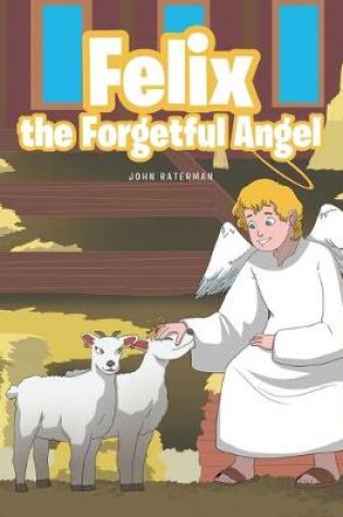 Cover of Felix the Forgetful Angel