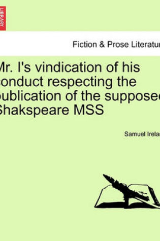 Cover of Mr. I's Vindication of His Conduct Respecting the Publication of the Supposed Shakspeare Mss