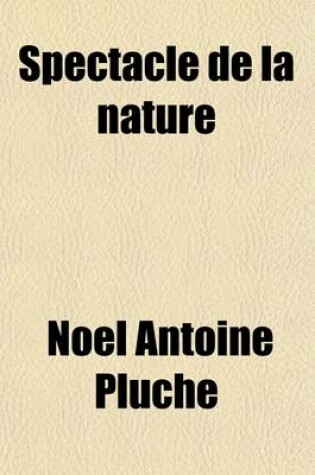 Cover of Spectacle de La Nature (Volume 5)