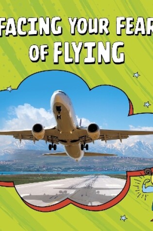 Cover of Facing Your Fear of Flying