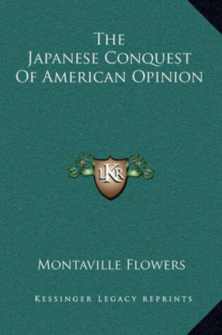 Cover of The Japanese Conquest of American Opinion