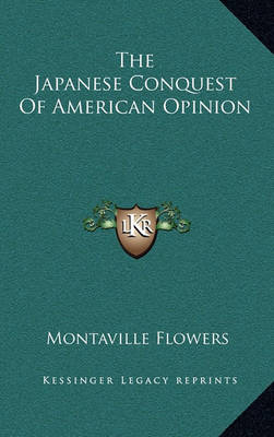 Book cover for The Japanese Conquest of American Opinion