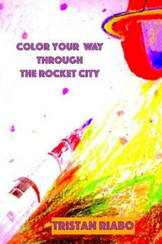 Cover of Color Your Way Through the Rocket City