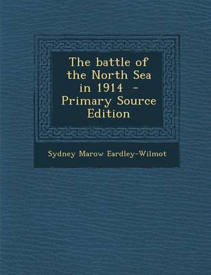 Book cover for The Battle of the North Sea in 1914 - Primary Source Edition