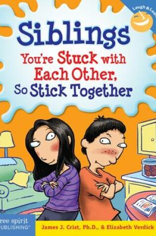 Cover of Siblings: You're Stuck with Each Other, So Stick Together