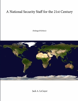 Book cover for A National Security Staff for the 21st Century (Enlarged Edition)