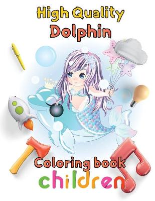 Book cover for High Quality Dolphin Coloring book children