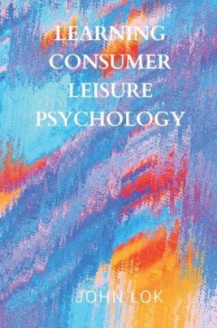 Cover of Learning Consumer leisure Psychology