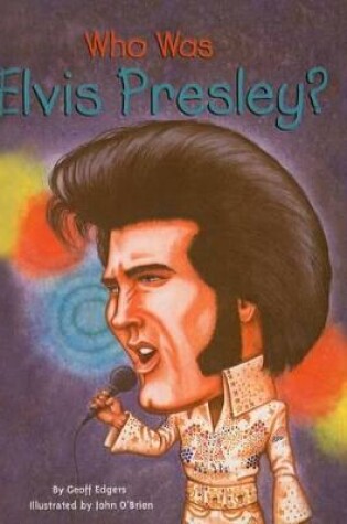 Cover of Who Was Elvis Presley?