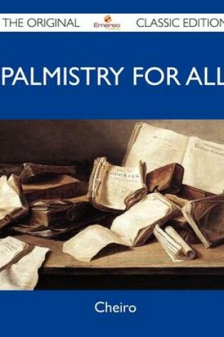 Cover of Palmistry for All - The Original Classic Edition