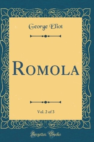 Cover of Romola, Vol. 2 of 3 (Classic Reprint)