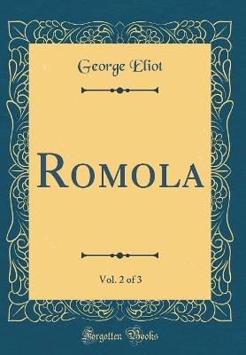 Book cover for Romola, Vol. 2 of 3 (Classic Reprint)