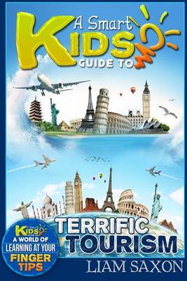 Book cover for A Smart Kids Guide to Terrific Tourism