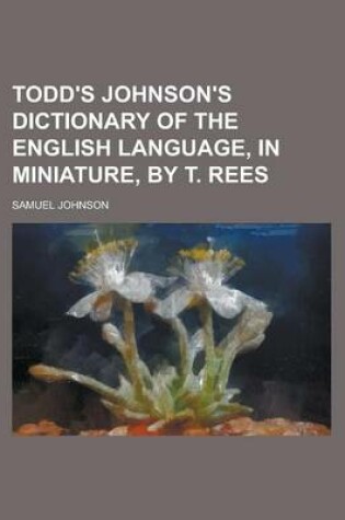 Cover of Todd's Johnson's Dictionary of the English Language, in Miniature, by T. Rees