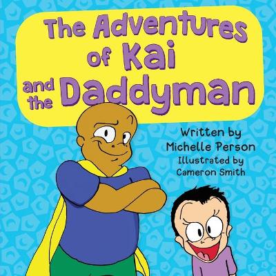 Book cover for The Adventures of Kai and The Daddyman